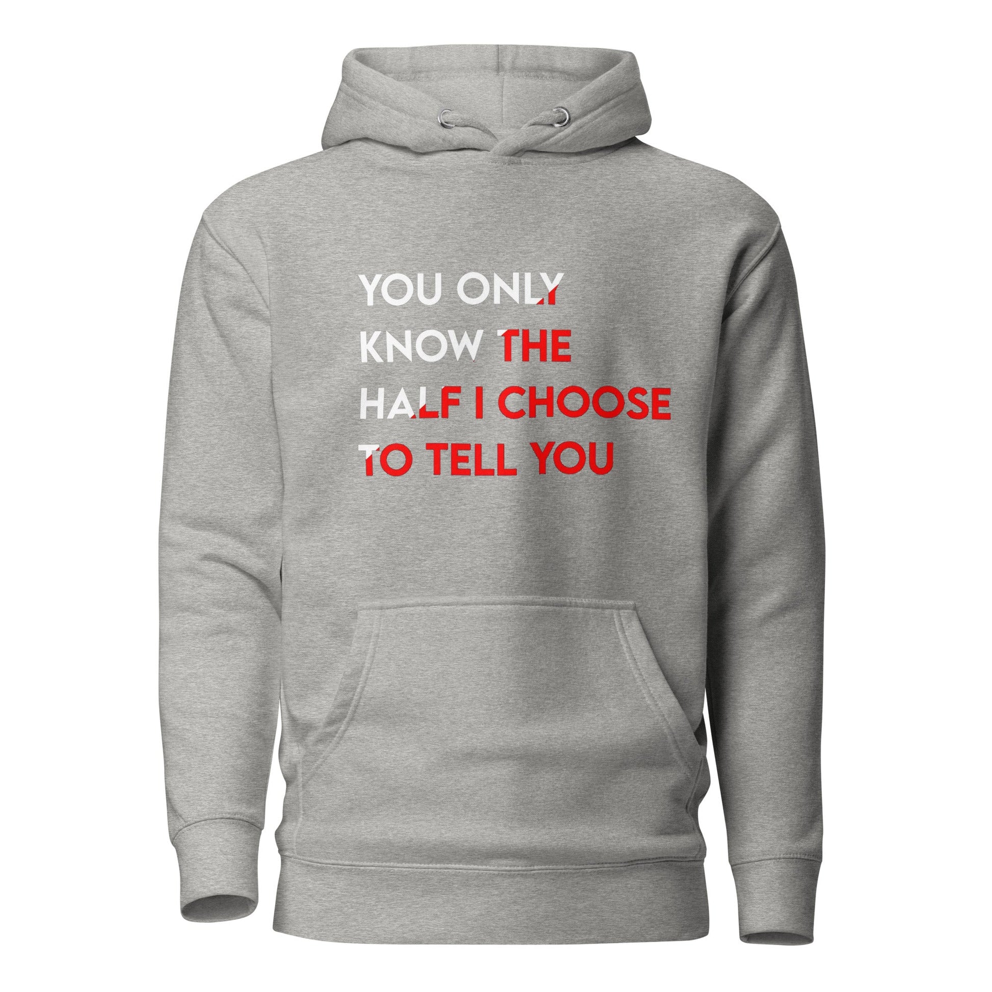 You Only Know The Half "Grey" Hoodie Richoffknowledge